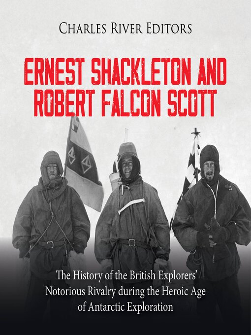 Title details for Ernest Shackleton and Robert Falcon Scott by Charles River Editors - Wait list